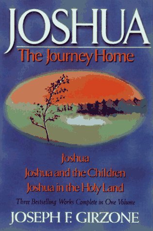 Stock image for Joshua: The Journey Home : Joshua, Joshua and the Children, Joshua in the Holy Land for sale by Gulf Coast Books