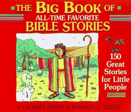 Imagen de archivo de The Big Book of All-Time Favorite Bible Stories: 150 Great Stories for Little People a la venta por ThriftBooks-Dallas