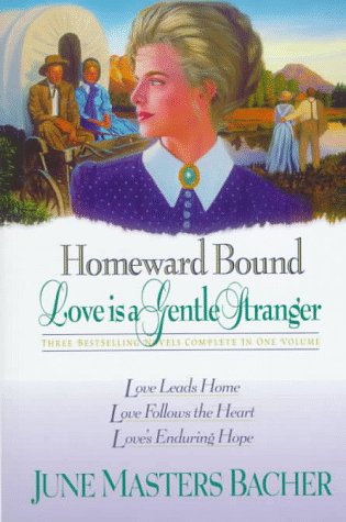 Beispielbild fr Homeward Bound: Love Is a Gentle Stranger (Love Leads Home; Love Follows the Heart; Love's Enduring Hope) zum Verkauf von Front Cover Books