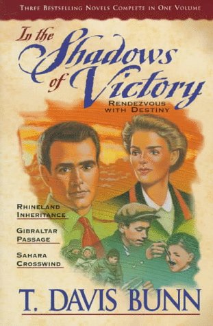 Stock image for Shadows of Victory: Rhineland Inheritance/Gibraltar Passage/Sahara Crosswinds (Rendezvous with Destiny 1-3) for sale by Hafa Adai Books