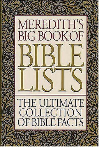 Stock image for Meredith's Big Book of Bible Lists: A One-Of-A-Kind Collection of Bible Facts Presented in List Form for sale by World of Books (was SecondSale)