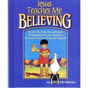 Stock image for Jesus Teaches Me: Believing (An Arch Books Gift Collection) for sale by Once Upon A Time Books