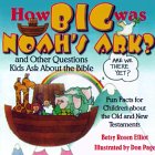 Imagen de archivo de How Big Was Noah's Ark?: And Other Questions Kids Ask about the Bible a la venta por ThriftBooks-Dallas