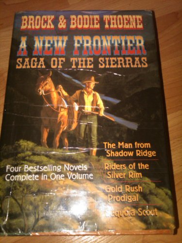 Stock image for A New Frontier : The Man from Shadow Ridge, Riders of the Silver Rim, Gold Rush Prodigal, and Sequola Scout for sale by Better World Books