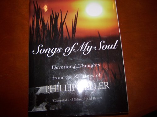 Imagen de archivo de Songs of My Soul: Devotional Thoughts from the Writings of W. Phillip Keller a la venta por ThriftBooks-Atlanta