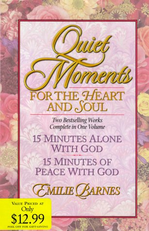 Stock image for Quiet Moments for the Heart and Soul (15 Minutes Alone With God / 15 Minutes Of Peace With God) for sale by Zoom Books Company