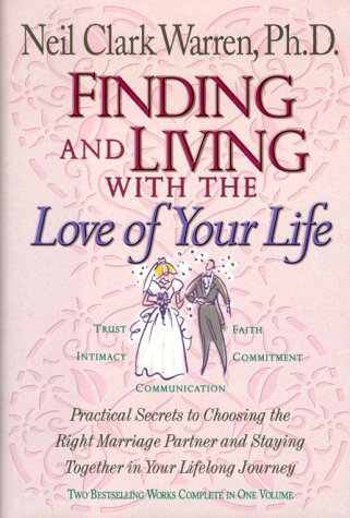 Beispielbild fr Finding and Living with the Love of Your Life : Practical Secrets to Choosing the Right Marriage zum Verkauf von Better World Books