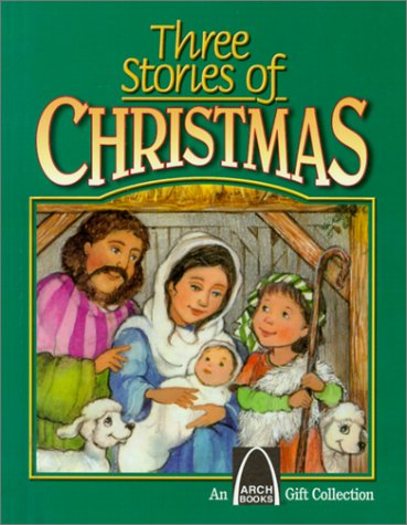 Stock image for Three Stories of Christmas: Mary's Christmas Story/The Shepard's Christmas/Three Presents for Baby Jesus for sale by ThriftBooks-Atlanta