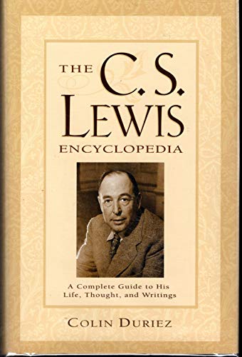Stock image for The C.S. Lewis Encyclopedia: A Complete Guide to His Life, Thought , and Writings for sale by SecondSale