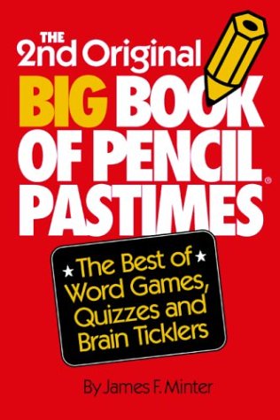 Stock image for The Second Original Big Book of Pencil Pastimes : The Best of Word Games, Quizzes and Brain Ticklers for sale by Better World Books