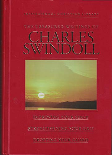 Stock image for The Treasured Writings of Charles Swindoll (Improving your serve Strengthening your grip Dropping yo for sale by Better World Books