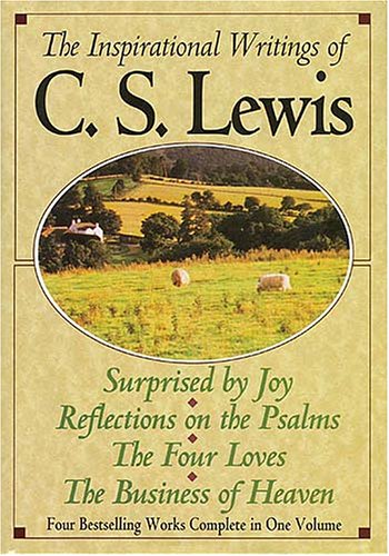 Stock image for The Inspirational Writings of C.S. Lewis: Surprised by Joy/Reflections on the Psalms/the Four Loves/the Business of Heaven for sale by GoldenDragon