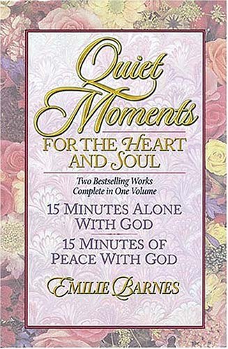 Quiet Moments for the Heart and Soul (9780884863526) by Barnes, Emilie