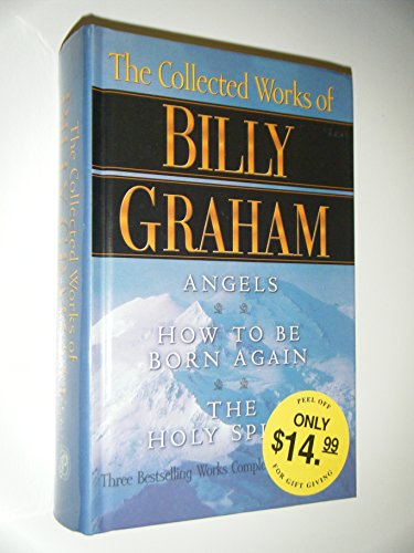 Imagen de archivo de The Collected Works of Billy Graham: Angels/How to Be Born Again/The Holy Spirit a la venta por ThriftBooks-Atlanta