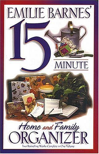 9780884863625: Emilie Barnes' 15 Minute Home and Family Organizer: The 15 Minute Organizer / 15 Minute Family Traditions and Memories