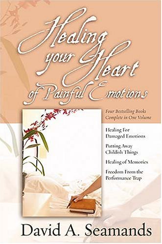 Beispielbild fr Healing Your Heart of Painful Emotions zum Verkauf von Reuseabook