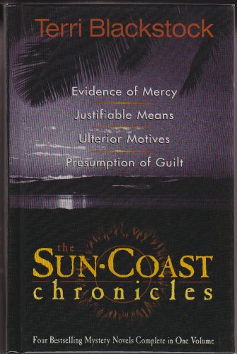 9780884863786: The Sun Coast Chronicles: Evidence of Mercy, Justifiable Means, Ulterior Motives, Presumption of Guilt