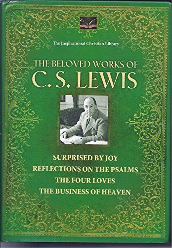 9780884864455: THE BELOVED WORKS OF C.S. LEWIS Surprised By Joy Reflections on the Psalms the Four Loves the Business of Heaven
