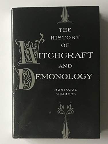 Imagen de archivo de History of Witchcraft and Demonology (2010 Edition) Hardcover by Montague Summers (2010) Hardcover a la venta por Solr Books
