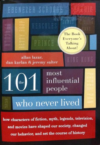 9780884864851: The 101 Most Influential People Who Never Lived (2011-07-30)