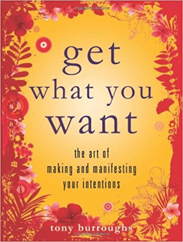 Imagen de archivo de Get What You Want The Art of Making and Manifesting Your Intentions a la venta por ThriftBooks-Atlanta