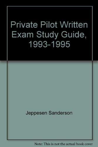 Private Pilot Written Exam Study Guide, 1993-1995 (9780884871606) by Jeppesen Sanderson Inc.