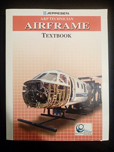 Imagen de archivo de Jeppesen Aviation Maintenance Technician (A&P) Airframe Textbook a la venta por Phatpocket Limited