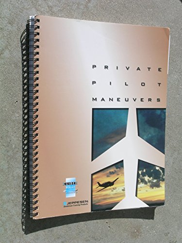 Stock image for Private Pilot Maneuvers (Spiral ed./JS314510) for sale by Wonder Book