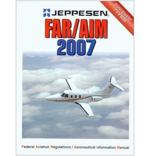 Imagen de archivo de Jeppesen FAR/AIM Federal Aviation Regulations / Aeronautical Information Manual 2007 a la venta por Better World Books: West