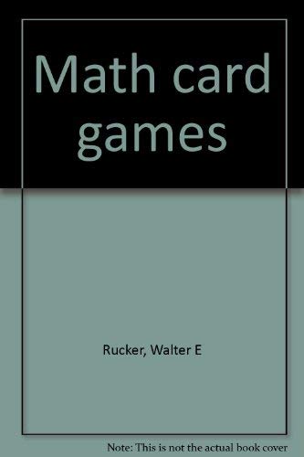 Stock image for Math card games [Jan 01, 1974] Rucker, Walter E for sale by Sperry Books