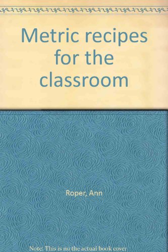 Metric recipes for the classroom (9780884880844) by Roper, Ann