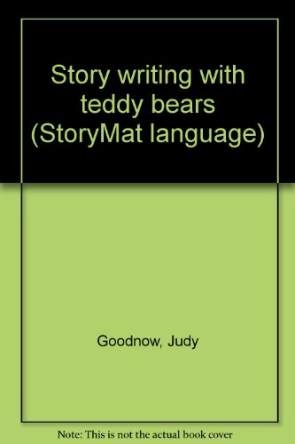 Story writing with teddy bears (StoryMat language) (9780884887270) by Goodnow, Judy