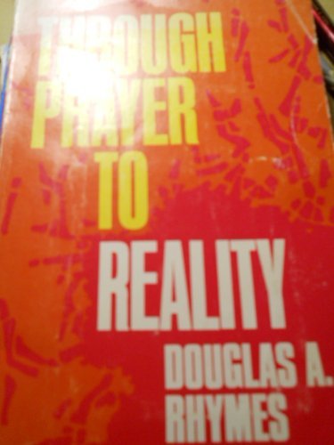 Imagen de archivo de Through prayer to reality a la venta por Wonder Book