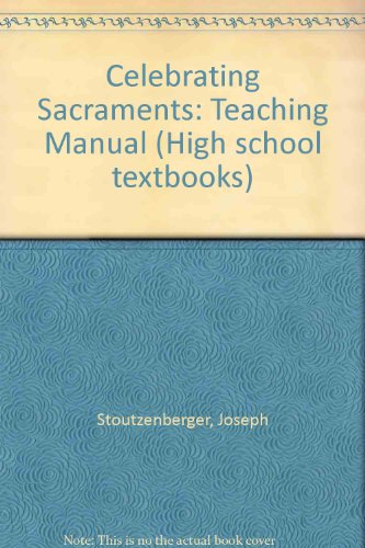 Stock image for Celebrating Sacraments (High school textbooks) for sale by The Book Cellar, LLC