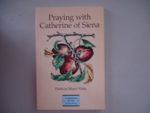 9780884892304: Praying with Catherine of Siena (Companions for the Journey)