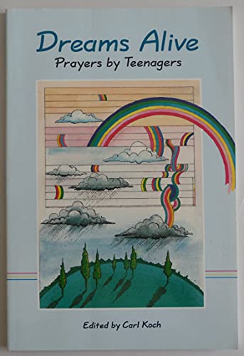 Stock image for Dreams Alive: Prayers by Teenagers for sale by SecondSale