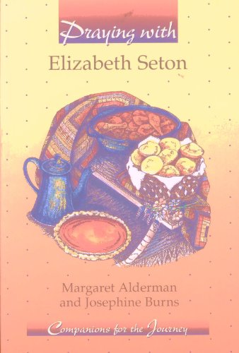 Imagen de archivo de Praying With Elizabeth Seton (Companions for the Journey) a la venta por SecondSale
