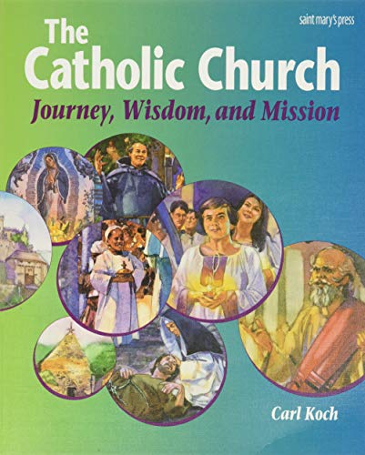 Stock image for The Catholic Church: Journey, Wisdom, and Mission (Student Text) for sale by Campbell Bookstore