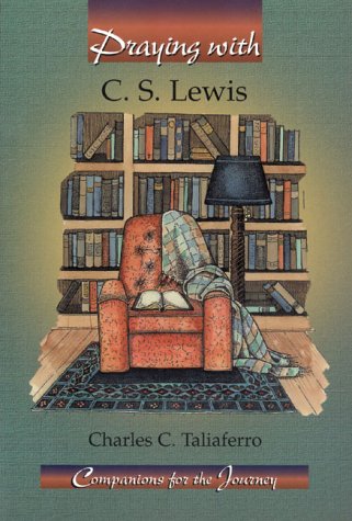 Beispielbild fr Praying With C. S. Lewis (Companions for the Journey) zum Verkauf von Tall Stories BA