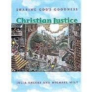 Beispielbild fr Christian Justice : Sharing God's Goodness zum Verkauf von Better World Books