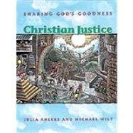 Imagen de archivo de Christian Justice : Sharing God's Goodness a la venta por Better World Books