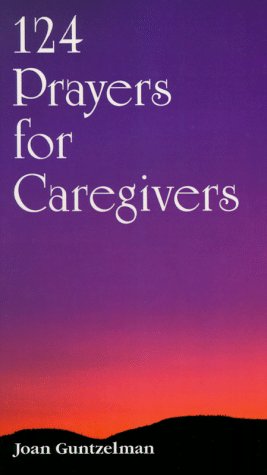 Beispielbild fr 124 Prayers for Caregivers zum Verkauf von Wonder Book