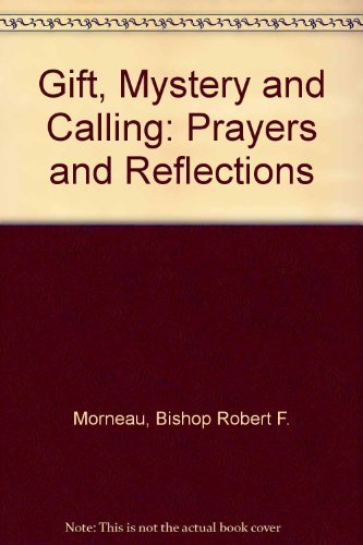 Beispielbild fr Gift, Mystery and Calling : Prayers and Reflections zum Verkauf von Better World Books
