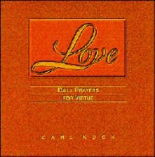 Love: Daily Prayers for Virtue (9780884893837) by Koch, Carl
