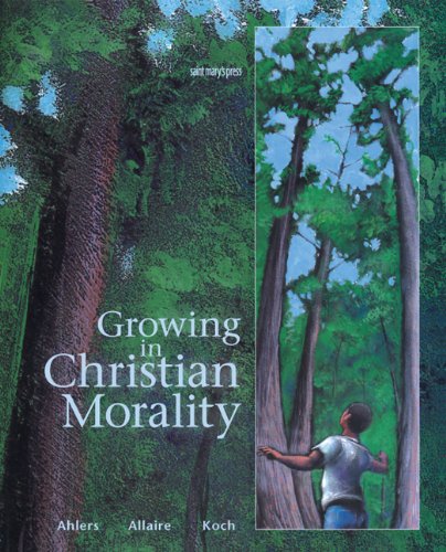 Stock image for Growing in Christian Morality: (Student Text) for sale by Books of the Smoky Mountains