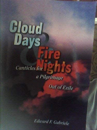 Stock image for Cloud Days & Fire Nights Canticles for a Pilgrimage out of Exile for sale by Chequamegon Books