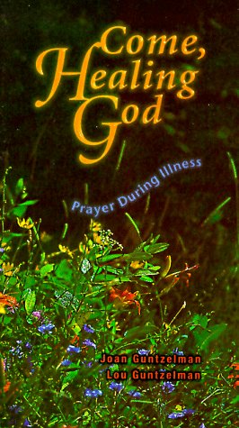 9780884894940: Come, Healing God: Prayer During Illness