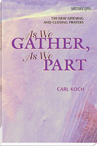 Stock image for As We Gather, As We Part: 150 New Opening and Closing Prayers for sale by Wonder Book