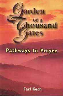 Beispielbild fr Garden of a Thousand Gates: Pathways to Prayer zum Verkauf von SecondSale