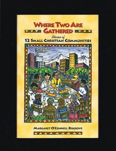 Stock image for Where Two Are Gathered : Stories of 12 Small Christian Communities for sale by Lowry's Books